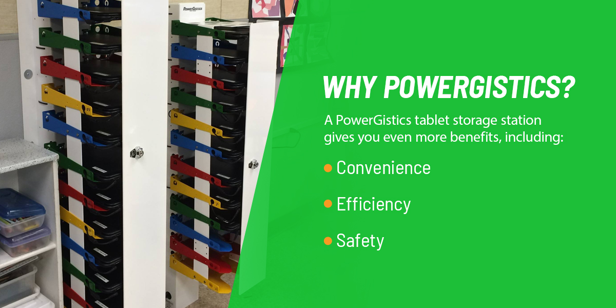 A powergistics tablet storage station gives you convenience, efficiency, and safety